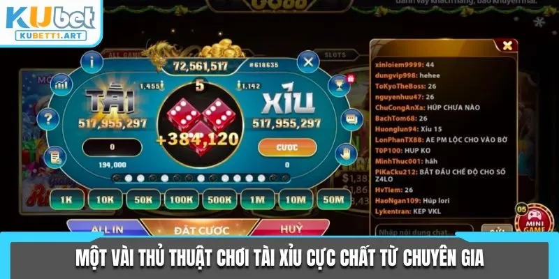 Một vài thủ thuật chơi Tài xỉu cực chất từ chuyên gia