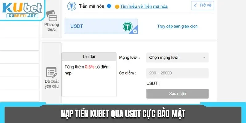 Nạp tiền KUBET qua USDT cực bảo mật