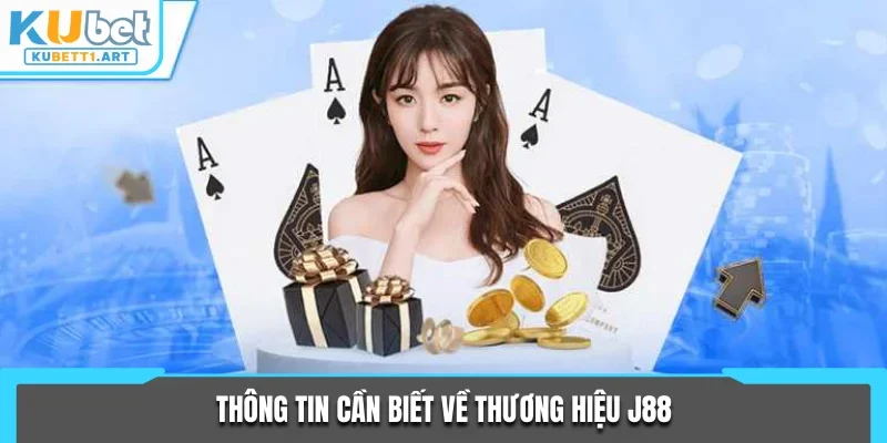 Thông tin cần biết về thương hiệu J88